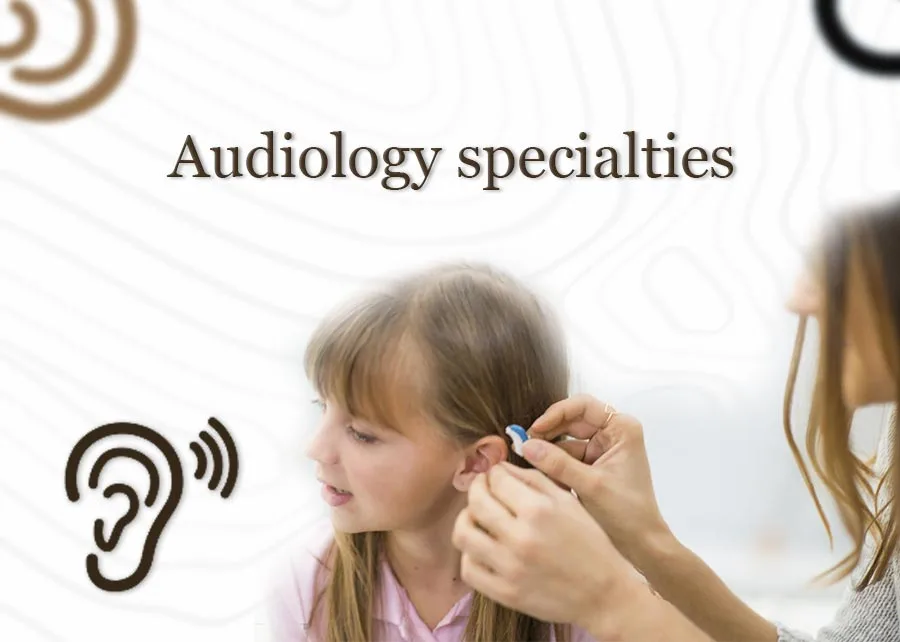 Audiology-specialties